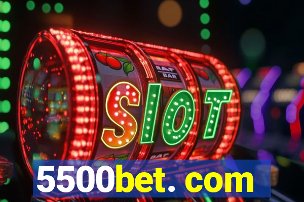 5500bet. com